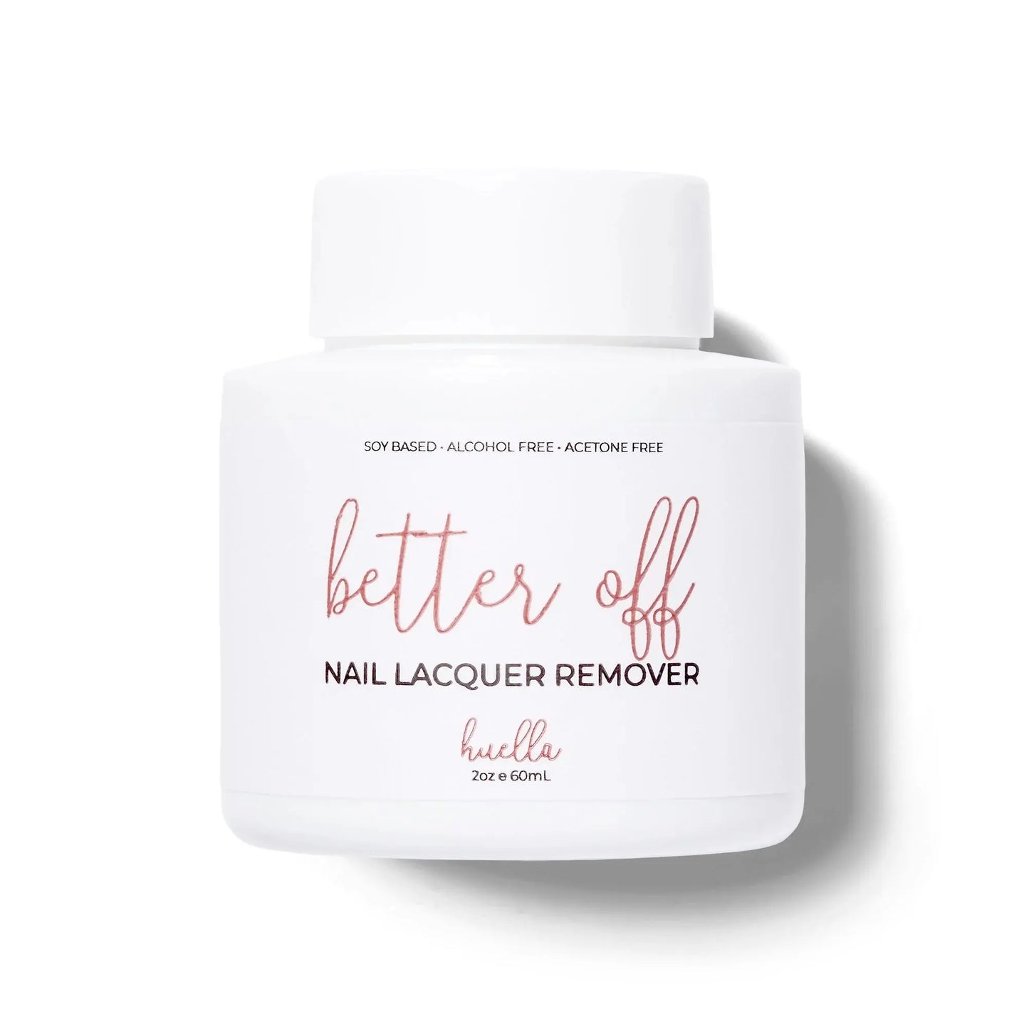 Huella Better Off: Natural Plant Based Nail Polish Remover for Lacquer Polish - Essentiallydestinyy
