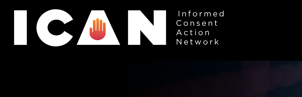 ICAN Informed Consent Action Network