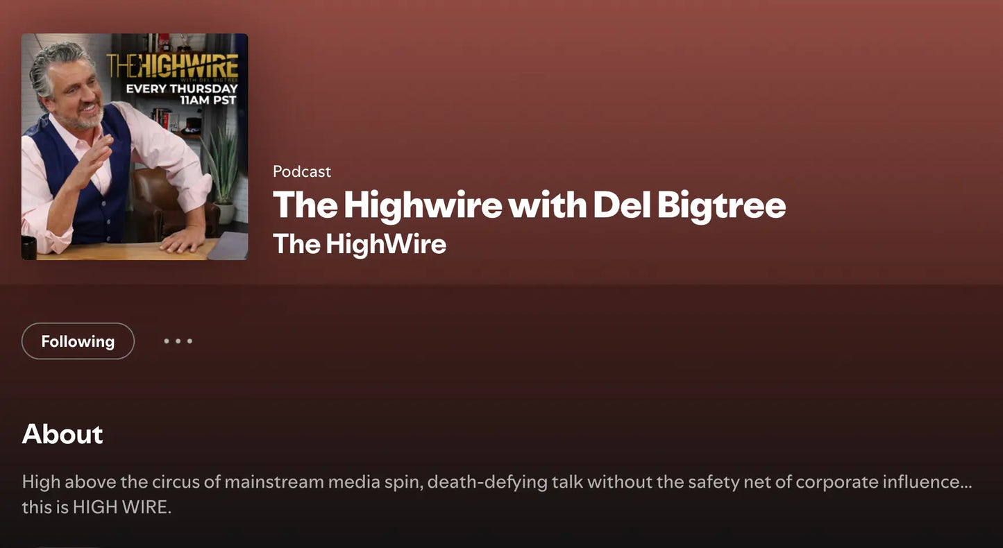 The Highwire Podcast with Del Bigtree - Essentiallydestinyy